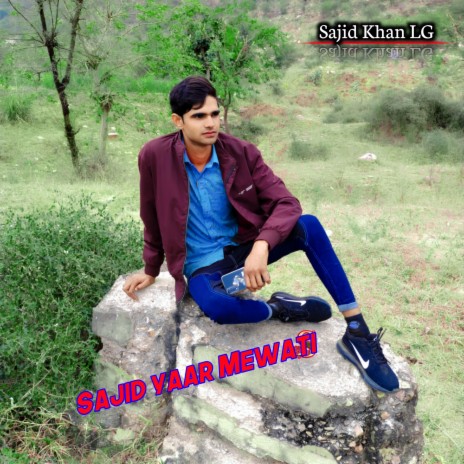 Sajid Yaar Mewati | Boomplay Music