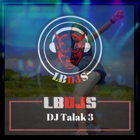 Dj Talak 3 | Boomplay Music