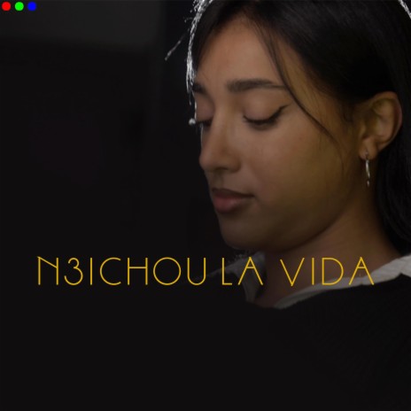 N3ichou La Vida ft. Nouhaila Elhakki | Boomplay Music