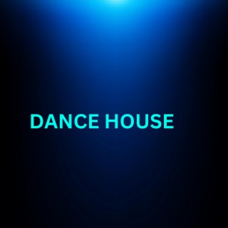 DANCE HOUSE