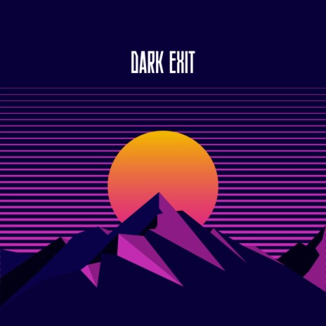 Dark Exit | Boomplay Music