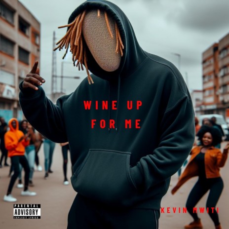 Wine up for Me | Boomplay Music