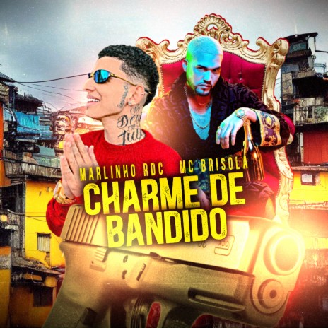 Charme de Bandido ft. Mc Brisola | Boomplay Music