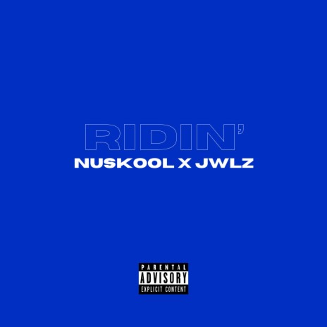 Ridin' ft. NuSkool YLB | Boomplay Music