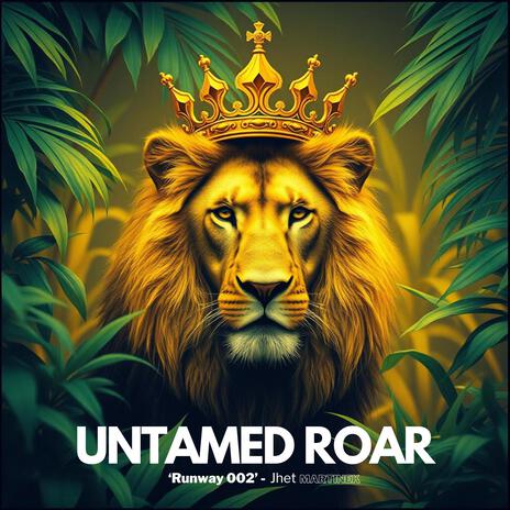 Untamed Roar | Boomplay Music