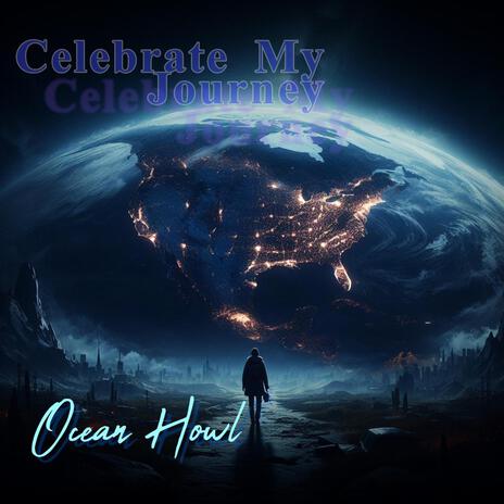 Celebrate My Journey | Boomplay Music