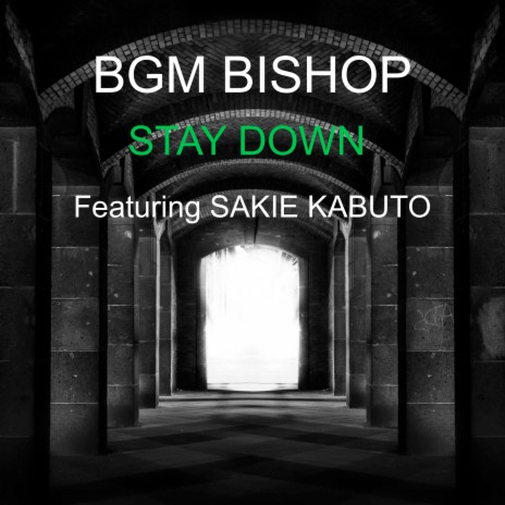 STAY DOWN ft. SAKIE KABUTO | Boomplay Music