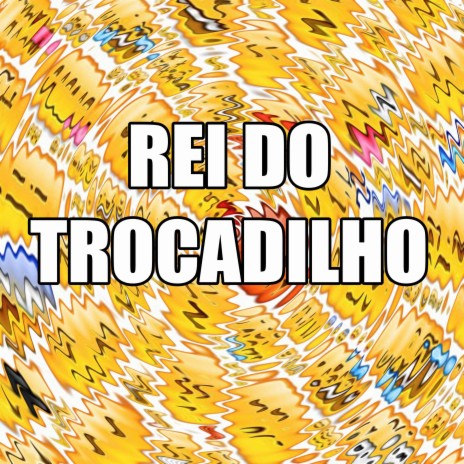 REI DO TROCADILHO