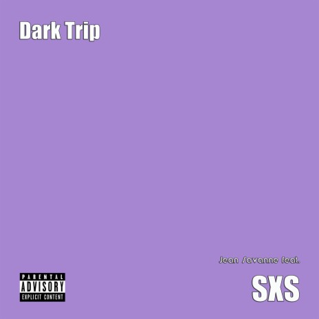 Dark Trip ft. SXS | Boomplay Music