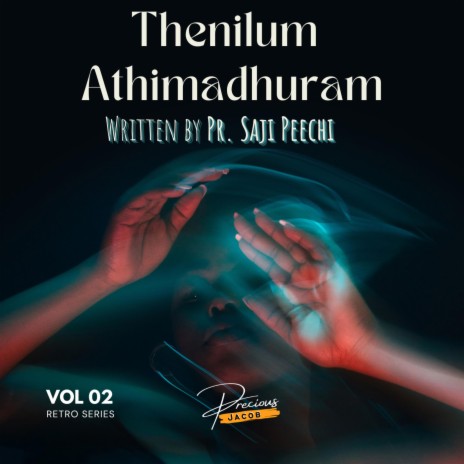 Thenilum Athimadhuram ft. Pr. Saji Peechi | Boomplay Music