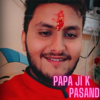 Papa Ji K Pasand