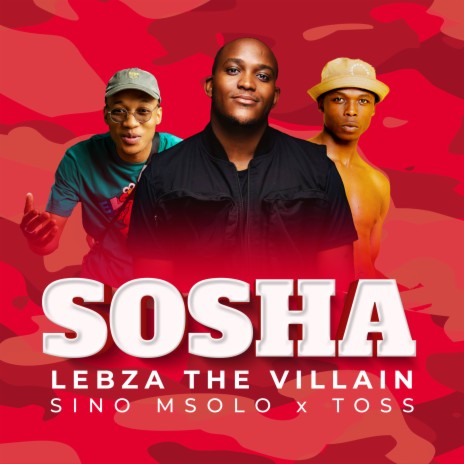 Sosha ft. Sino Msolo & Toss | Boomplay Music