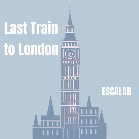 Last Train to London | Boomplay Music