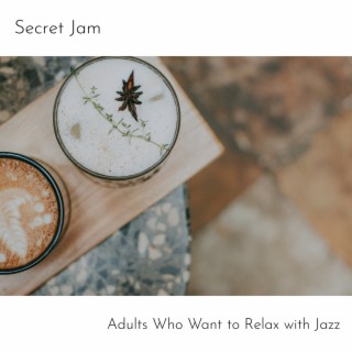 Adults Who Want to Relax with Jazz