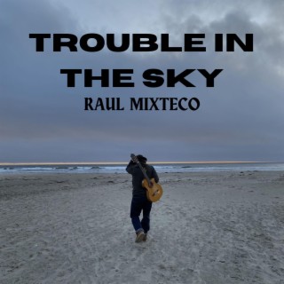 TROUBLE IN THE SKY