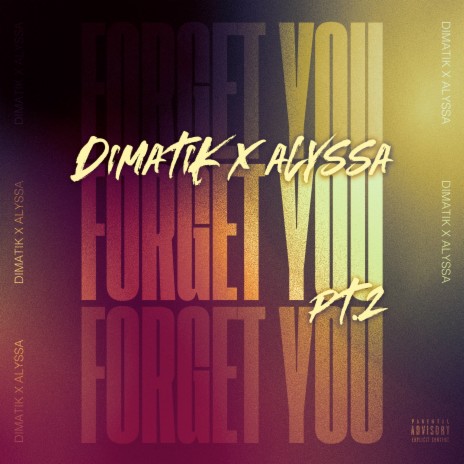 Forget You Pt. 2 ft. Dimatik | Boomplay Music