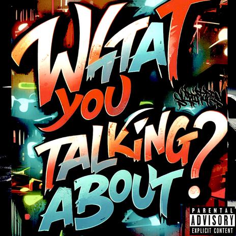 What you talking About ft. The Paleface Villain | Boomplay Music