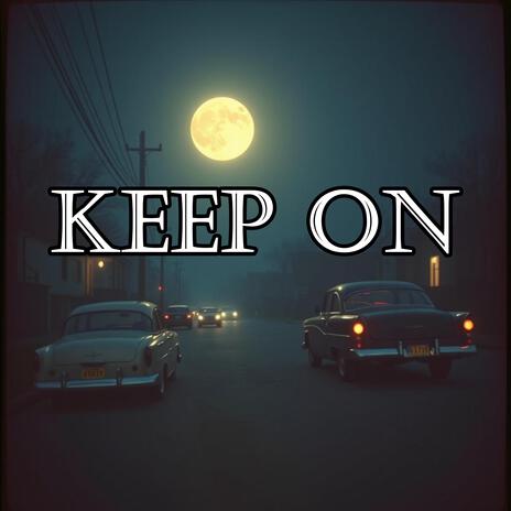 Keep On