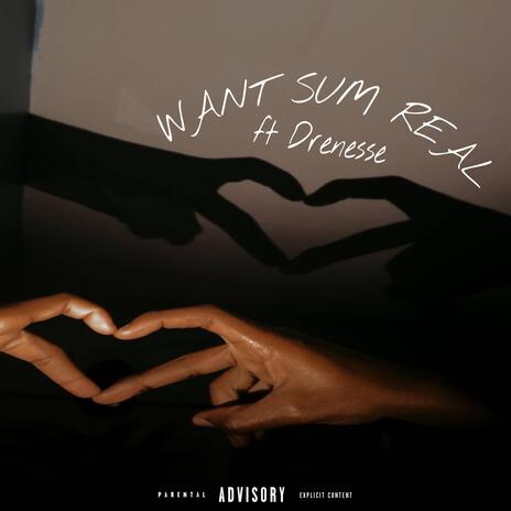 Want Sum Real ft. Drenesse