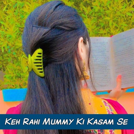 Keh Rahi Mummy Ki Kasam Se | Boomplay Music