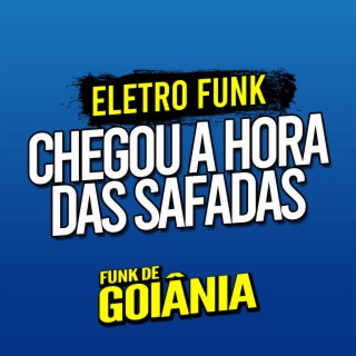 Deboxe Eletro Funk Chegou a Hora das Safadas