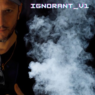 Ignorant_V1