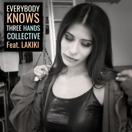 Everybody knows (THC Rework) ft. Lakiki | Boomplay Music