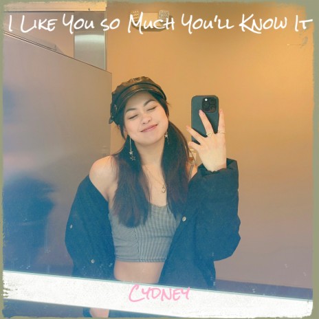 I Like You so Much, You'll Know It | Boomplay Music