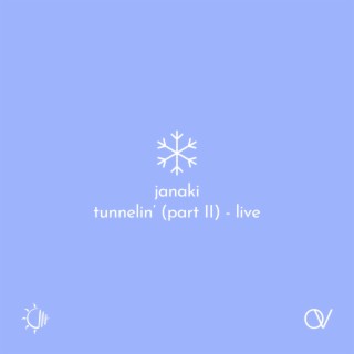 Tunnelin’ (Part II) [Live]