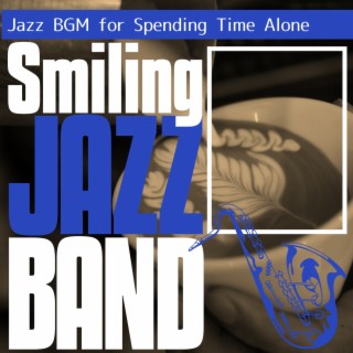 Jazz Bgm for Spending Time Alone