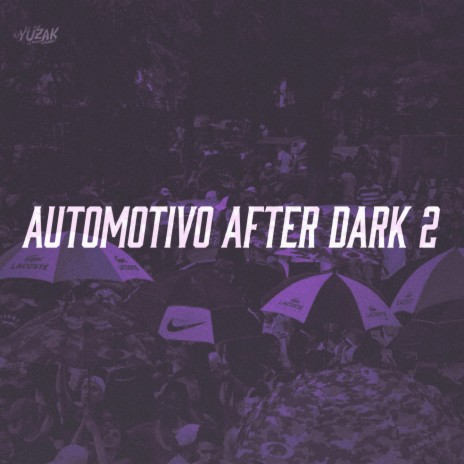 AUTOMOTIVO AFTER DARK 2 | Boomplay Music