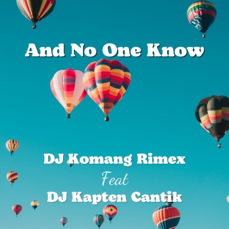 And No One Know ft. DJ Kapten Cantik | Boomplay Music