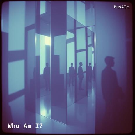 Who Am I? | Boomplay Music