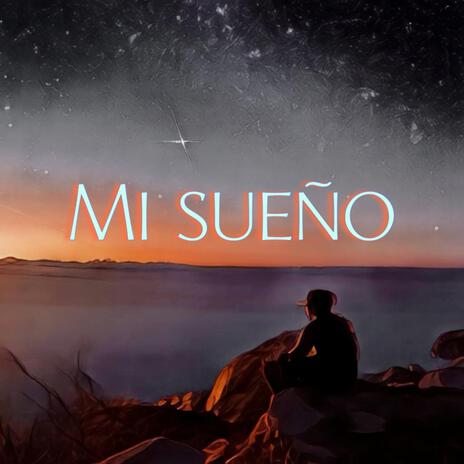 Mi sueño | Boomplay Music