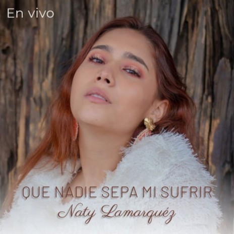 Que Nadie Sepa Mi Sufrir (En Vivo) | Boomplay Music