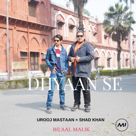 Dhyaan Se ft. Shad Khan & Urooj Mastaan | Boomplay Music