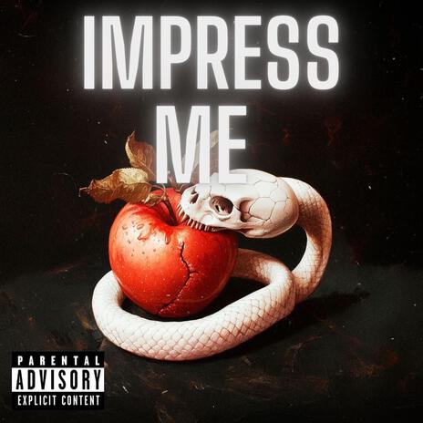 Impress Me | Boomplay Music