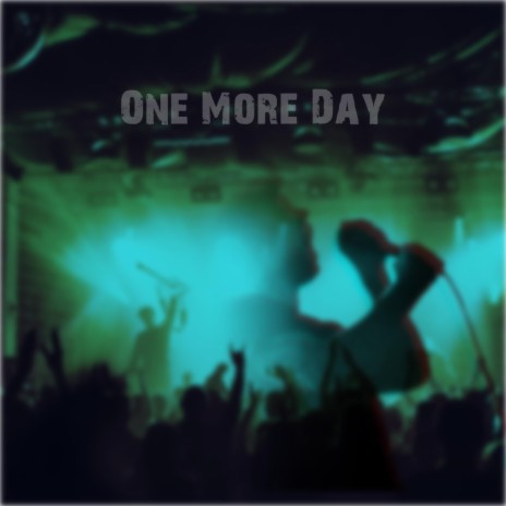 One More Day | Boomplay Music