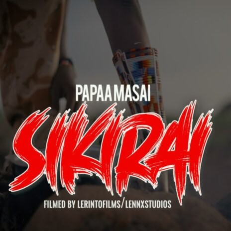 Sikirai By Papaa Masai | Boomplay Music