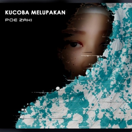 Kucoba Melupakan | Boomplay Music