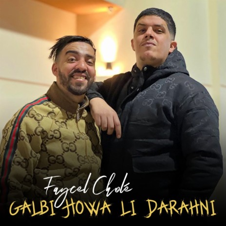 Galbi Howa Li Darahni ft. Dib El3ajib | Boomplay Music