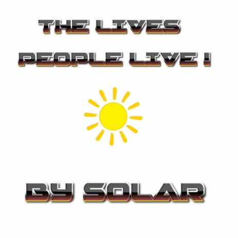 THE LIVES PEOPLE LIVE ! | Boomplay Music