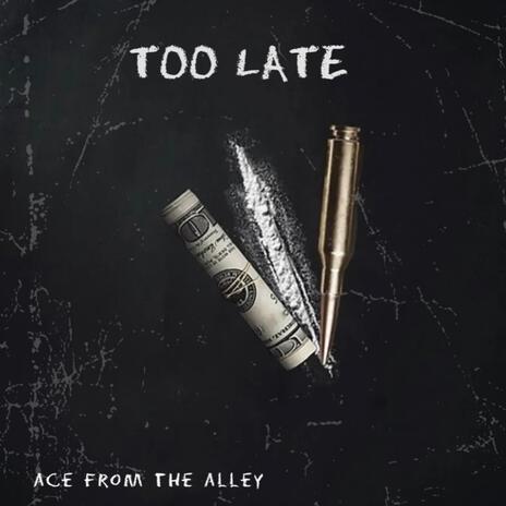 Too Late | Boomplay Music