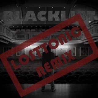 Blacklist (Losttonic Remix) ft. Losttonic lyrics | Boomplay Music