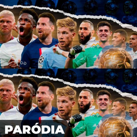 Paródia - QUEM será o MELHOR do MUNDO? - BALLON D'OR 2023 | Boomplay Music