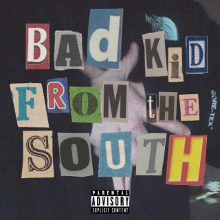 Bad Kid From The South