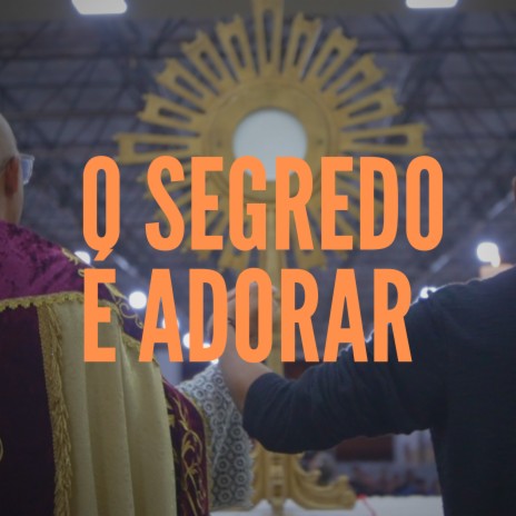 O Segredo É Adorar | Boomplay Music