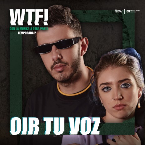 Oir Tu Voz (Duo Version) ft. Lucas Belbruno & Original Cast of WTF! | Boomplay Music