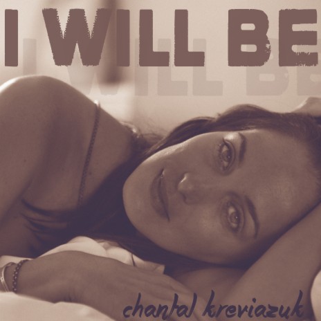 I Will Be | Boomplay Music