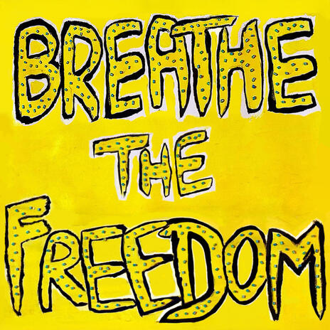 Breathe the freedom | Boomplay Music